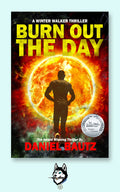 Burn Out The Day, Winter Walker Book 1 by Daniel Bautz, Signed Paperback