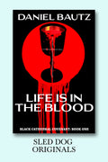 Life Is In The Blood book cover by Daniel Bautz