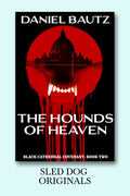 The Hounds of Heaven book cover by Daniel Bautz
